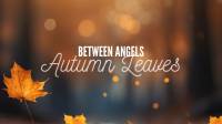 Between Angels Rilis Single Cover Lagu Autumn Leaves Versi Rock